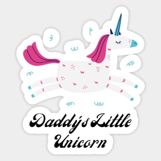 Daddy's Little Unicorn (unicorn, unicorns, rainbow, unicorn lover, fantasy and birthday) Sticker